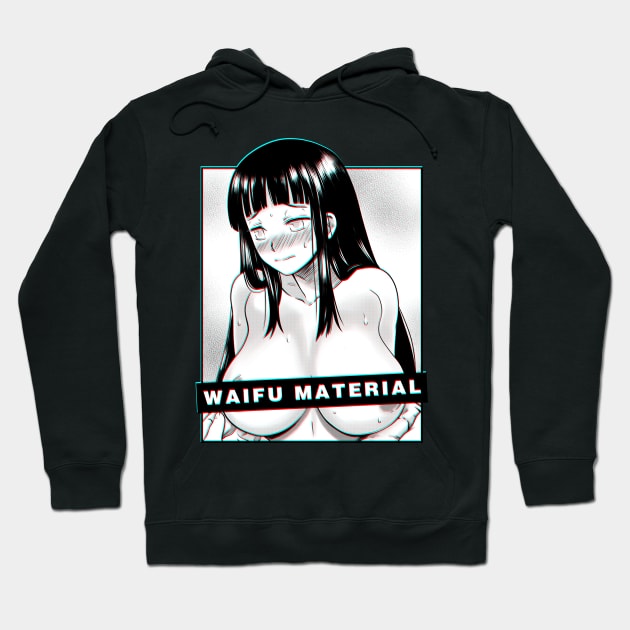 Waifu Material Hoodie by RetroFreak